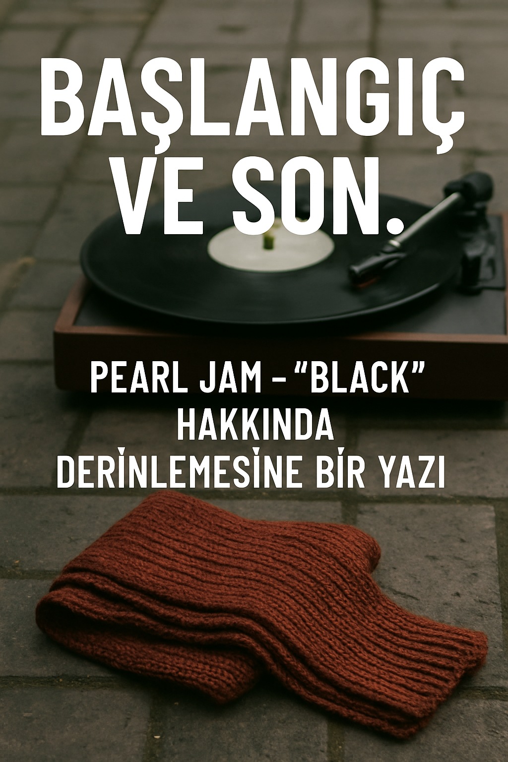 Başlangıç ve son
