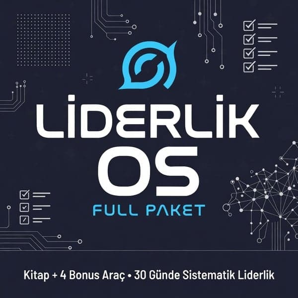 Liderlik OS Full Paket – Kitap + 4 Bonus Araç | 30 Günde Sistematik Lidere Dönüş