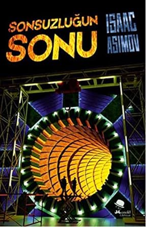 51nAK91UjL._SY445_SX342_ Isaac Asimov’un Sonsuzluğun Sonu: Zamanda Yolculuk ve Bilim Kurgu Baş Yapıtı